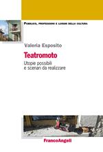 Teatromoto. Utopie possibili e scenari da realizzare