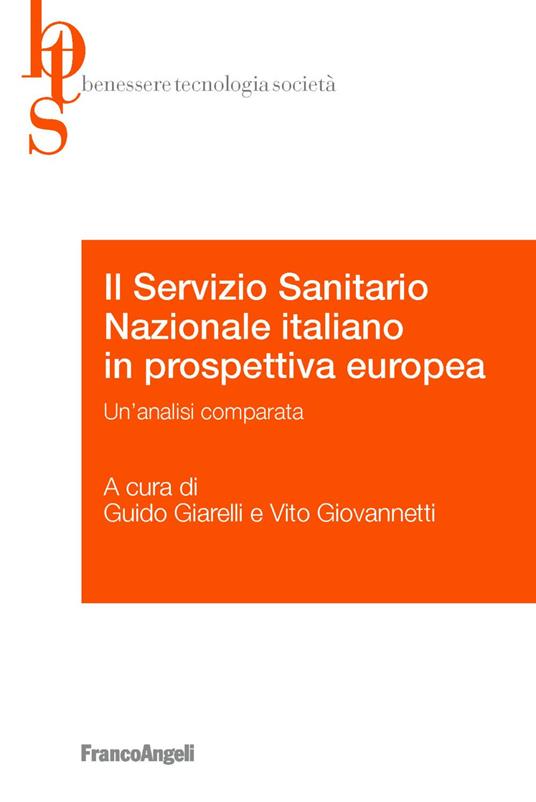 Il Servizio Sanitario Nazionale italiano in prospettiva europea. Un'analisi comparata - Guido Giarelli,Vito GiovannettI - copertina