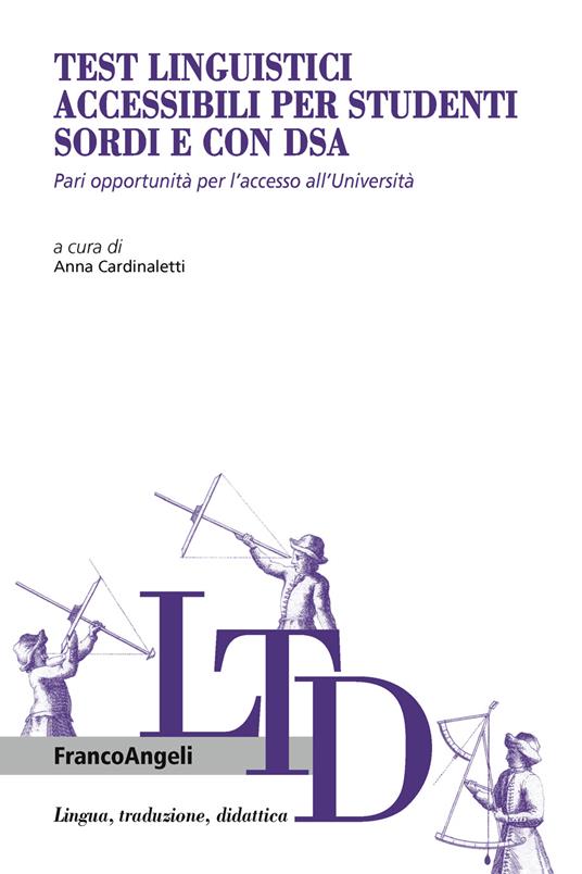 Test linguistici accessibili per studenti sordi e con DSA. Pari opportunità per l'accesso all'università - Anna Cardinaletti - ebook