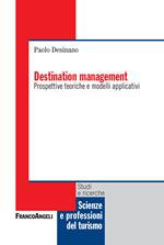 Destination management. Prospettive teoriche e modelli applicativi