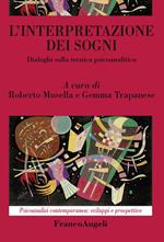 L' interpretazione dei sogni. Dialoghi sulla tecnica psicoanalitica