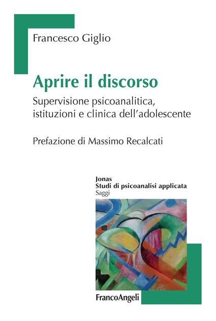 Aprire il discorso. Supervisione psicoanalitica, istituzioni e clinica dell'adolescente - Francesco Giglio - ebook