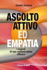 Ascolto attivo ed empatia. I segreti di una comunicazione efficace