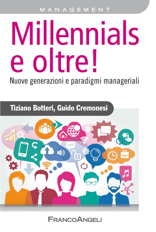 Millennials e oltre! Nuove generazioni e paradigmi manageriali - Tiziano Botteri,Guido Cremonesi - ebook