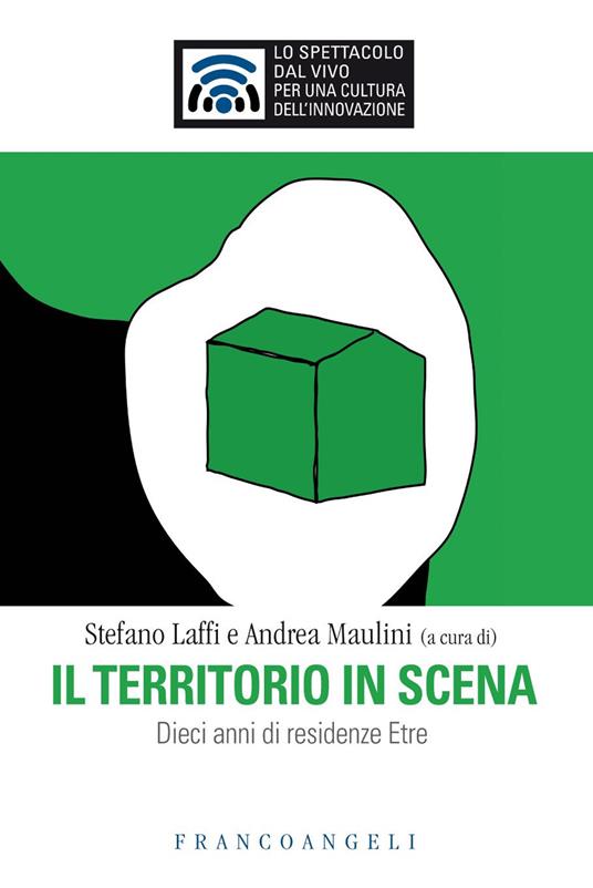 Il territorio in scena. Dieci anni di residenze Etre - Stefano Laffi,Andrea Maulini - ebook