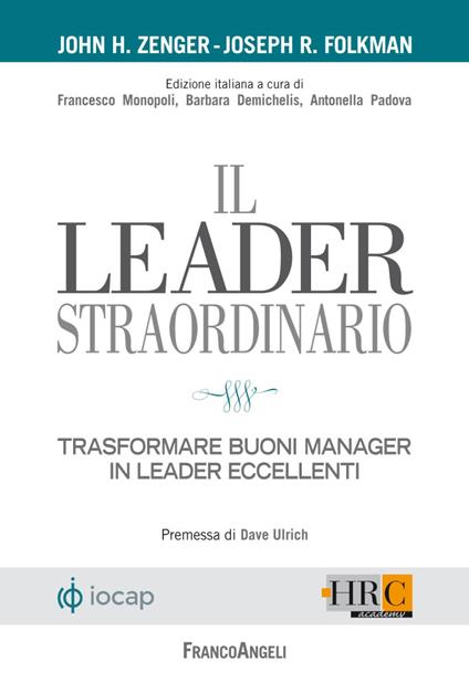 Il leader straordinario. Trasformare buoni manager in leader eccellenti - John H. Zenger,Joseph R. Folkman - copertina