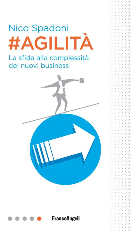 #Agilità. La sfida alla complessità dei nuovi business - Nico Spadoni - copertina
