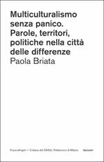 Multiculturalismo senza panico. Parole, territori, politiche nella città delle differenze