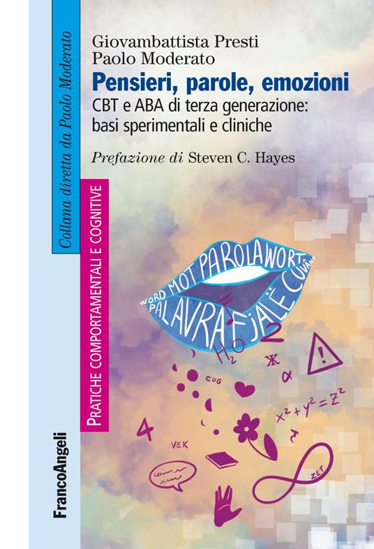 Pensieri, parole, emozioni. CBT e ABA di terza generazione: basi sperimentali e cliniche - Giovambattista Presti,Paolo Moderato - copertina