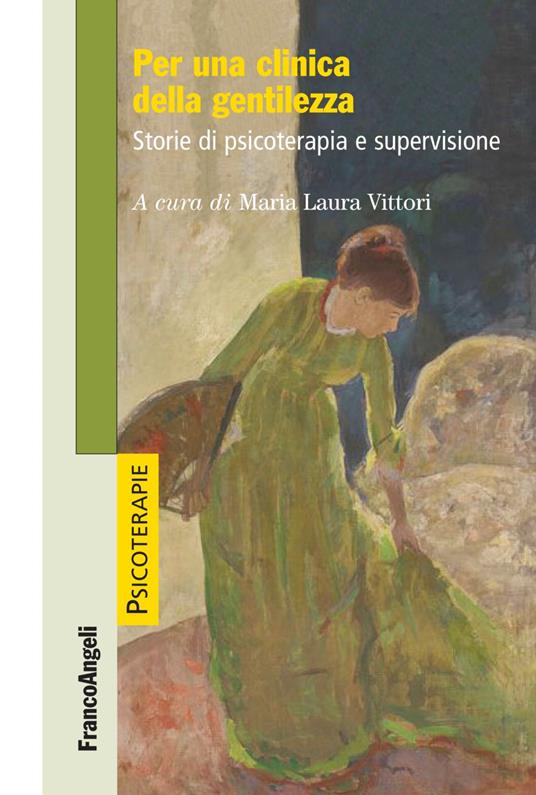 Per una clinica della gentilezza. Storie di psicoterapia e supervisione - copertina