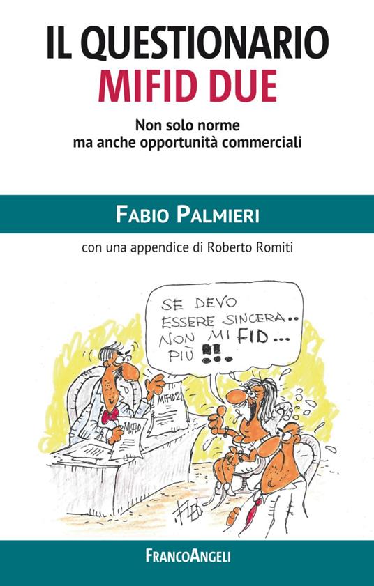 Il questionario Mifid due. Non solo norme ma anche opportunità commerciali - Roberto Romiti,Fabio Palmieri - copertina