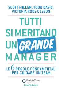 Image of Tutti si meritano un grande manager. Le 6 regole fondamentali per guidare un team