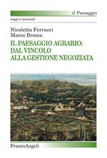 Il paesaggio agrario: dal vincolo alla gestione negoziata