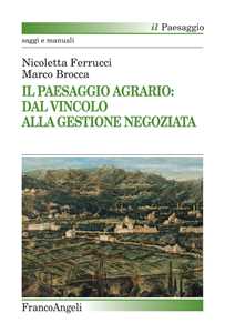 Il paesaggio agrario: dal vincolo alla gestione negoziata