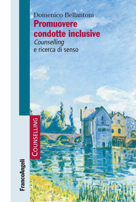 Promuovere condotte inclusive. Counselling e ricerca di senso - Domenico Bellantoni - copertina