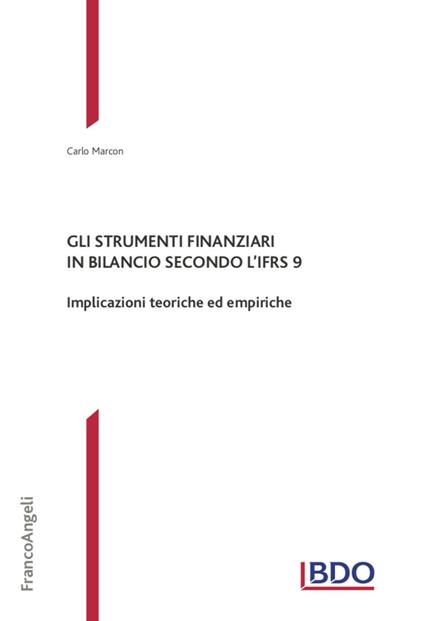 Gli strumenti finanziari in bilancio secondo l'IFRS 9. Implicazioni teoriche ed empiriche - Carlo Marcon - copertina