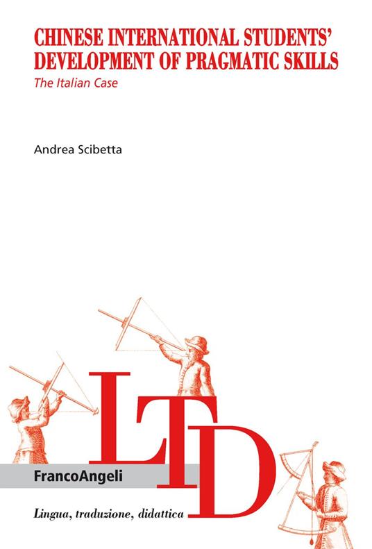 Chinese International Students' Development of Pragmatic Skills. The Italian Case - Scibetta Andrea - copertina