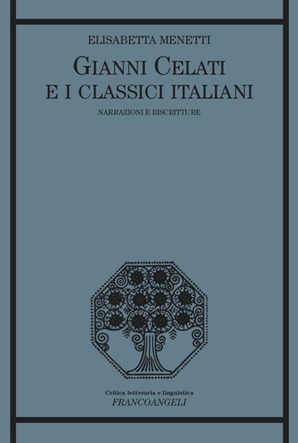 Gianni Celati e i classici italiani. Narrazioni e riscritture - Elisabetta Menetti - copertina