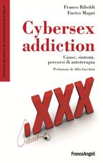 Cybersex addiction. Cause, sintomi, percorsi di autoterapia