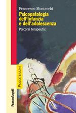 Psicopatologia dell'infanzia e dell'adolescenza. Percorsi terapeutici