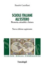 Scuole italiane all'estero. Memoria, attualità e futuro. Nuova ediz.