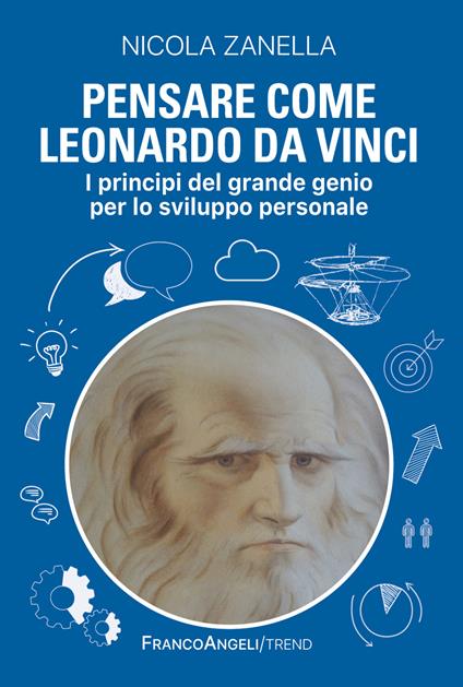 Pensare come Leonardo da Vinci. I principi del grande genio per lo sviluppo personale - Nicola Zanella - ebook