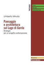 Paesaggio e architettura sul lago di Garda. Strategie per un progetto contemporaneo