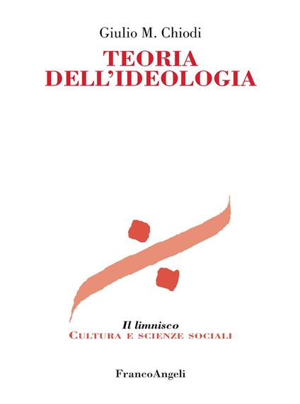 Teoria dell'ideologia - Giulio Maria Chiodi - ebook