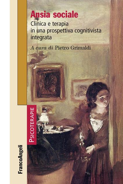 Ansia sociale. Clinica e terapia in una prospettiva cognitivista integrata - Pietro Grimaldi - ebook