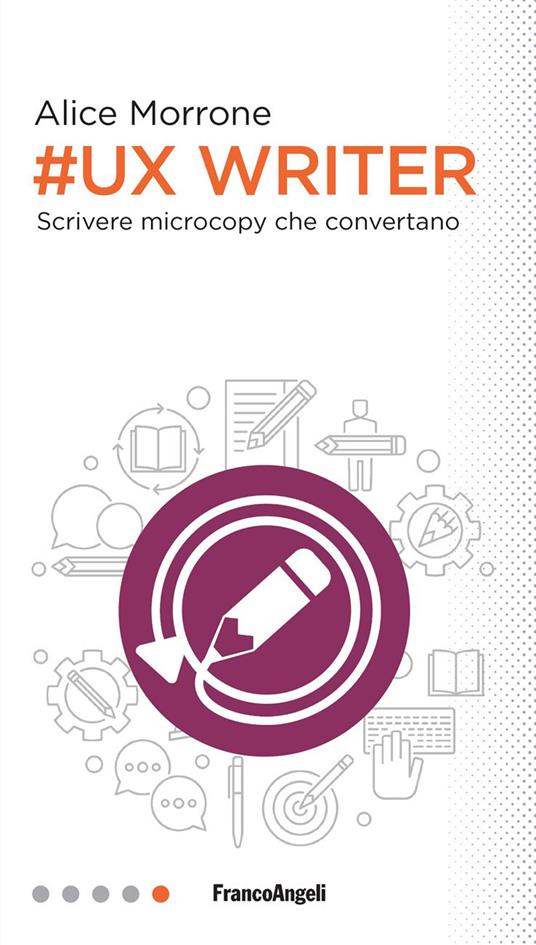 Ux Writer. Scrivere microcopy che convertano - Alice Morrone - ebook