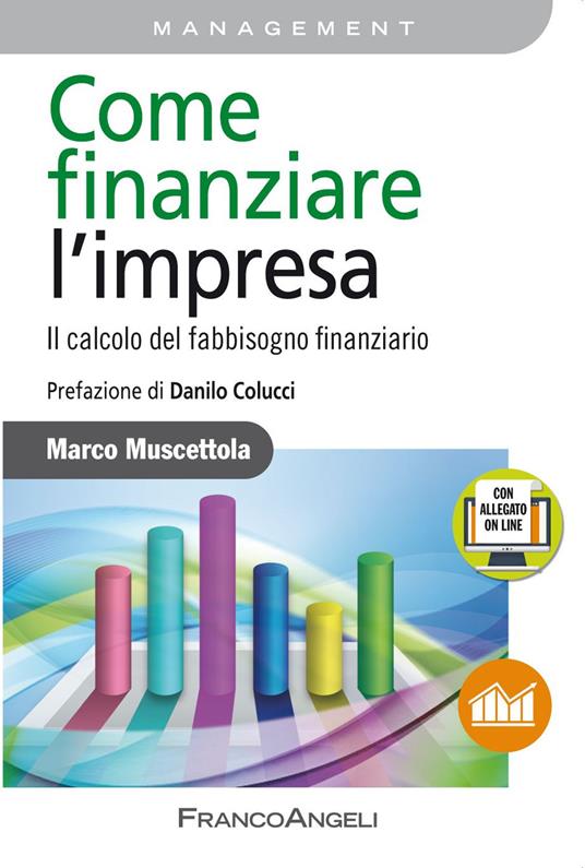 Come finanziare l'impresa. Il calcolo del fabbisogno finanziario - Marco Muscettola - ebook