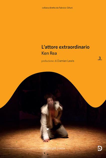 L' attore extraordinario - Ken Rea,Anna Manuelli - ebook