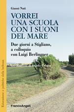 Vorrei una scuola con i suoni del mare. Due giorni a Stigliano, a colloquio con Luigi Berlinguer