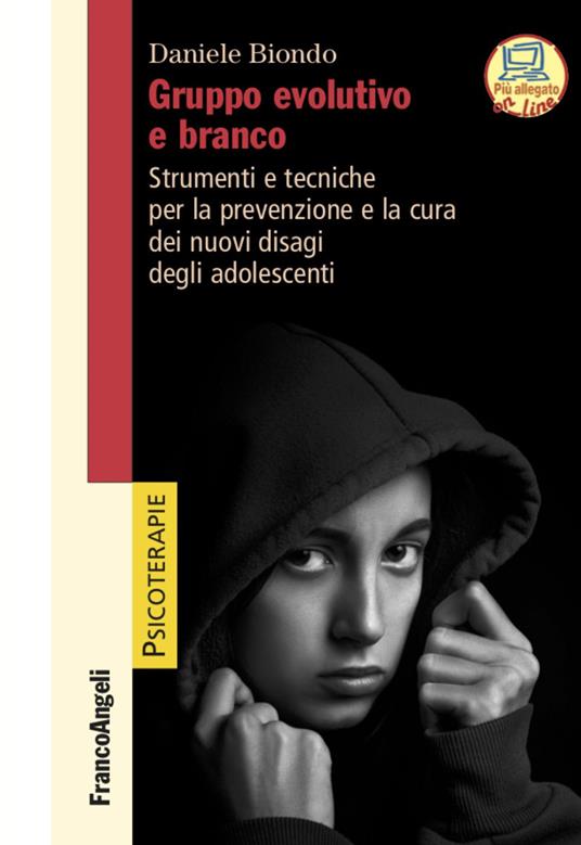 Gruppo evolutivo e branco. Strumenti e tecniche per la prevenzione e la cura dei nuovi disagi degli adolescenti - Daniele Biondo - copertina