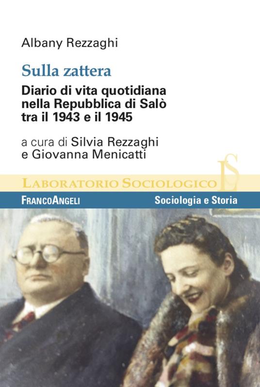 Sulla zattera. Diario di vita quotidiana nella Repubblica di Salò tra il 1943 e il 1945 - Albany Rezzaghi - copertina