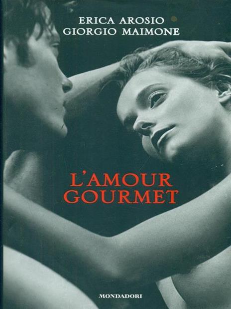 L' amour gourmet - Erica Arosio,Giorgio Maimone - 2