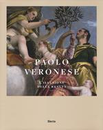 Paolo Veronese. L'illusione della realtà. Ediz. illustrata