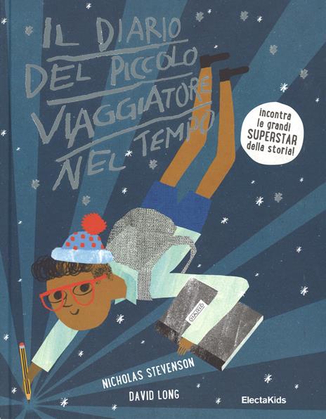 Il diario del piccolo viaggiatore nel tempo - Nicholas Stevenson,David Long - copertina