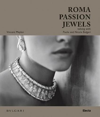 Roma passion jewels. Talking with Paolo and Nicola Bulgari - Vincent Meylan - copertina