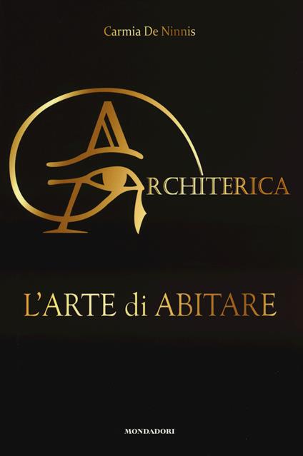 Architerica. L'arte di abitare - Carmia De Ninnis - copertina