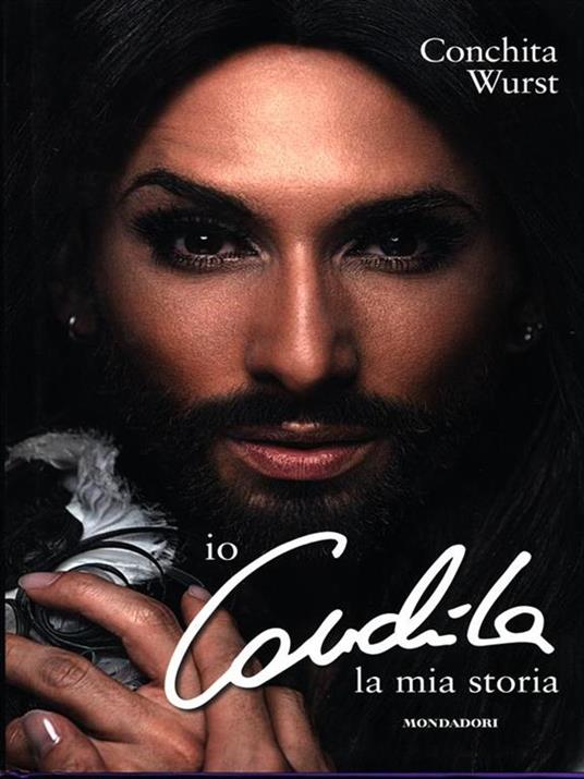 Io, Conchita. La mia storia - Conchita Wurst - copertina