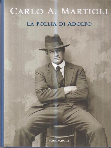 La follia di Adolfo - Carlo A. Martigli - 2