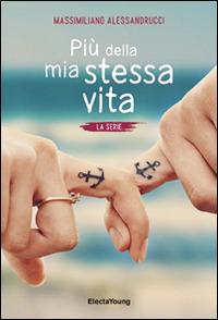 Più della mia stessa vita. La serie - Massimiliano Alessandrucci - copertina