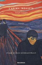 L' anima inquieta. Il male di vivere di Edvard Munch