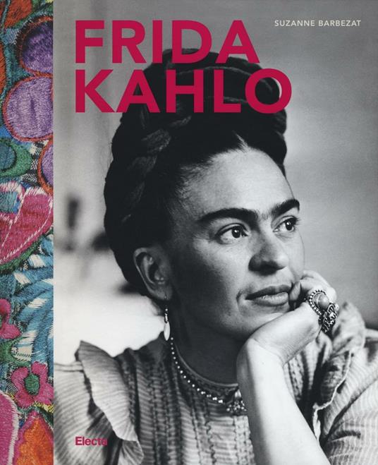 Frida Kahlo. Ediz. a colori - Suzanne Barbezat - copertina