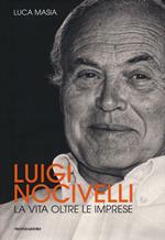 Luigi Nocivelli. La vita oltre le imprese