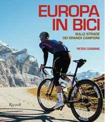 Europa in bici. Sulle strade dei grandi campioni - Peter Cossins - copertina