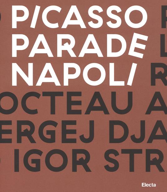 Picasso Parade. Napoli 1917. Catalogo della mostra (Napoli, 11 aprile-10 luglio 2017). Ediz. a colori - copertina
