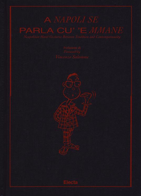 A Napoli se parla cu'e mmane. Napolitan hand creatures between tradition and contemporaneity. Ediz. italiana e inglese - Isaia - copertina