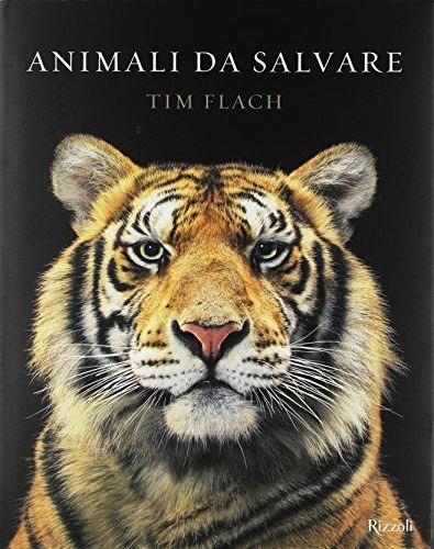 Animali da salvare. Ediz. a colori - Tim Flach,Jonathan Baillie - copertina